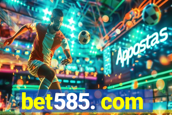 bet585. com